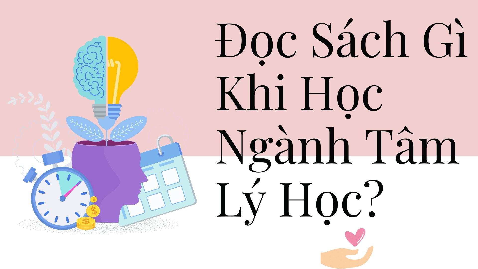 ​Đọc Sách Gì Khi Học Ngành Tâm Lý Học?