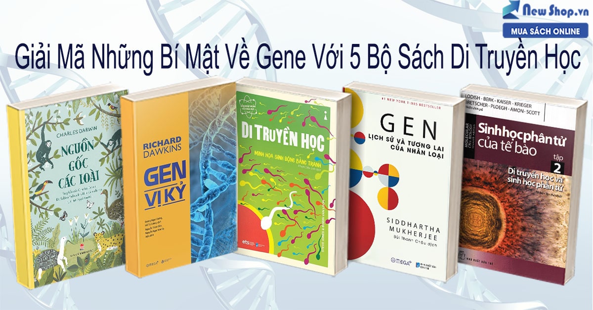 Giải Mã Những Bí Mật Về Gene Với 5 Bộ Sách Di Truyền Học