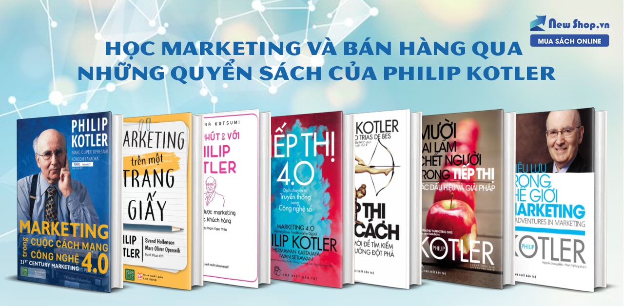 Học Cách Marketing Và Bán Hàng Qua 11 Cuốn Sách Của Philip Kotler