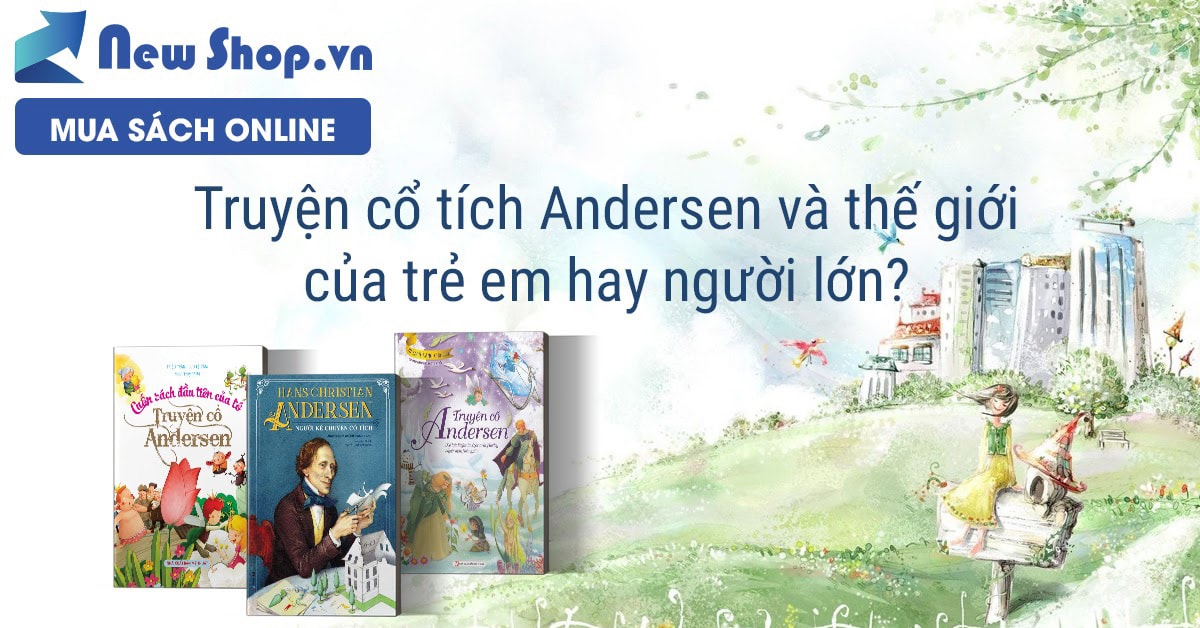 Truyện cổ tích Andersen và thế giới của trẻ em hay người lớn?