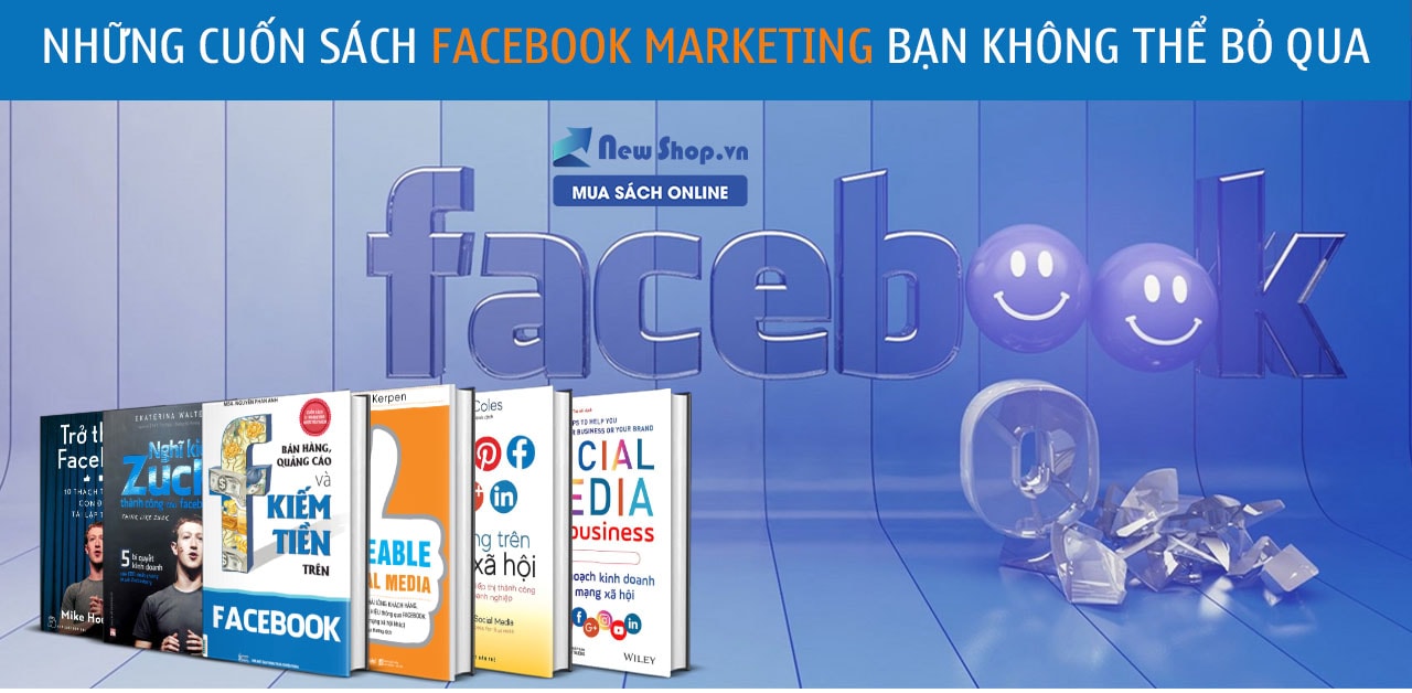 Top 10 Cuốn Sách Facebook Marketing Từ A Đến Z Không Thể Bỏ Qua