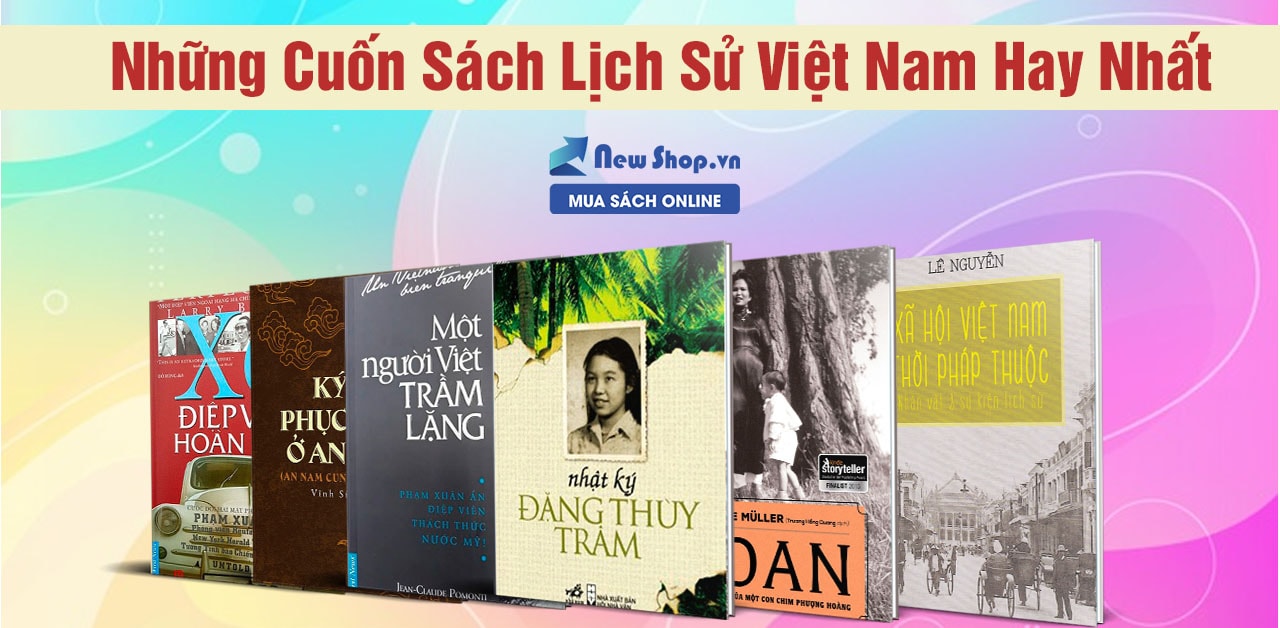 6 Cuốn Sách Lịch Sử Việt Nam Hay Nhất Mọi Thời Đại