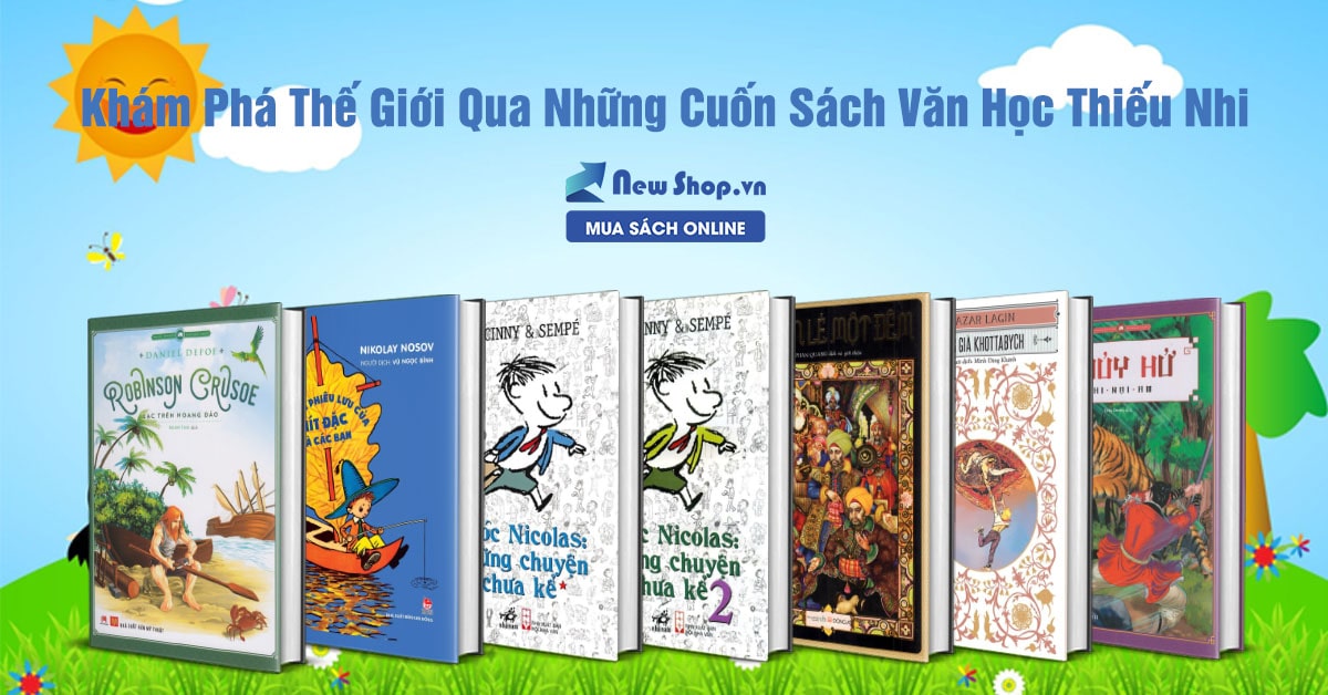 Gợi Ý Những Cuốn Sách Văn Học Thiếu Nhi Bán Chạy Nhất