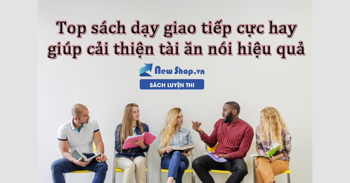 Top S&aacute;ch Dạy Giao Tiếp Hay Nhất Về T&agrave;i Kh&eacute;o Ăn N&oacute;i