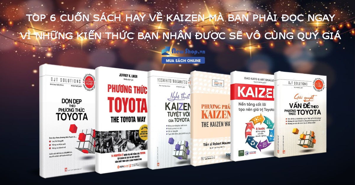 6 Cuốn Sách Hay Về KAIZEN Giúp Bạn Chinh Phục Thành Công