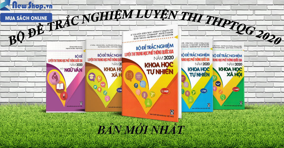 Bộ Đề Luyện Thi THPT Quốc gia 2020 Tổ Hợp Môn Khoa Học Xã Hội và Khoa Học Tự Nhiên Hay Nhất