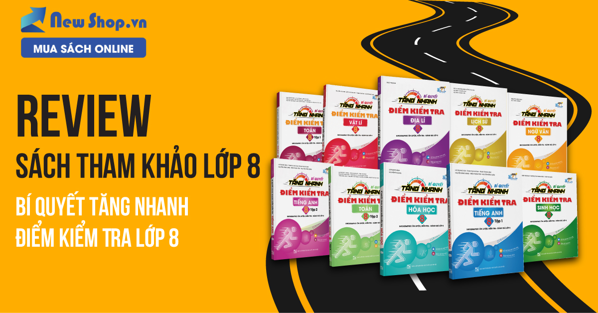 Review S&aacute;ch Tham Khảo Lớp 8 "B&iacute; Quyết Tăng Nhanh Điểm Kiểm Tra Lớp 8"
