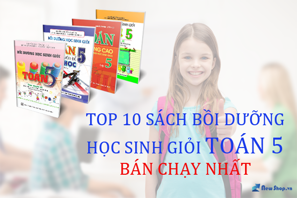 Top 10 sách bồi dưỡng học sinh giỏi toán lớp 5 bán chạy nhất