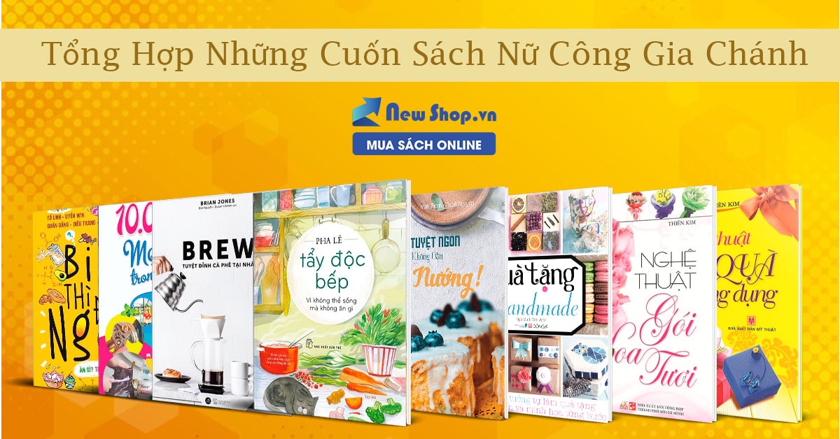 14 Cuốn Sách Nữ Công Gia Chánh Cần Thiết Cho Mọi Gia Đình