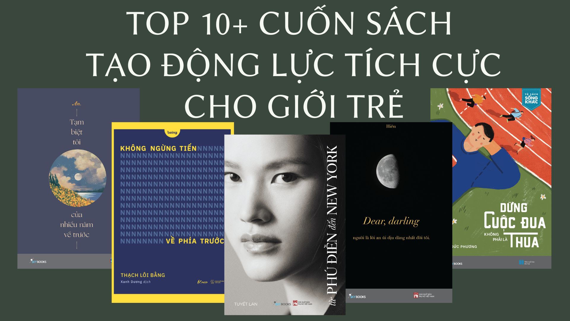 Top 10+ Cuốn Sách Tạo Động Lực Tích Cực Cho Giới Trẻ