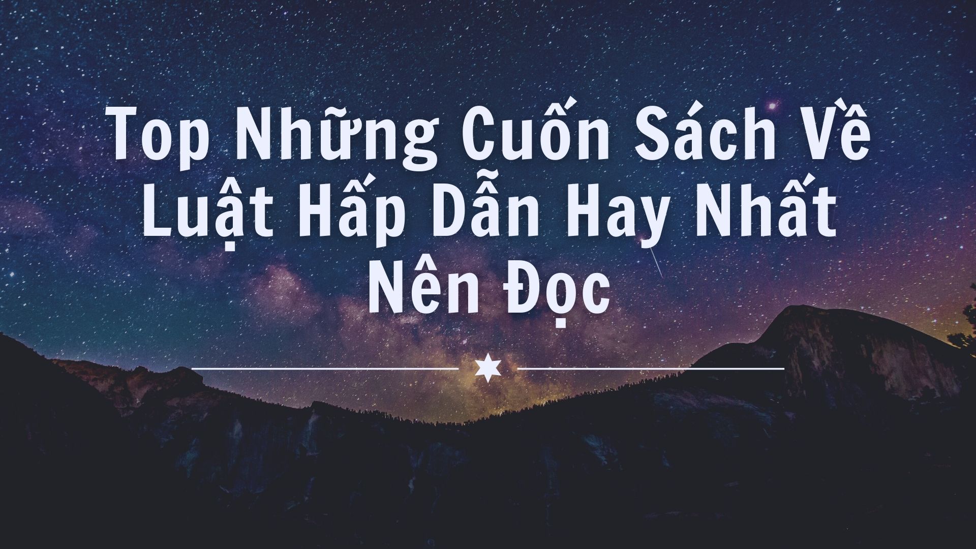 Top Những Cuốn Sách Về Luật Hấp Dẫn Hay Nhất Nên Đọc