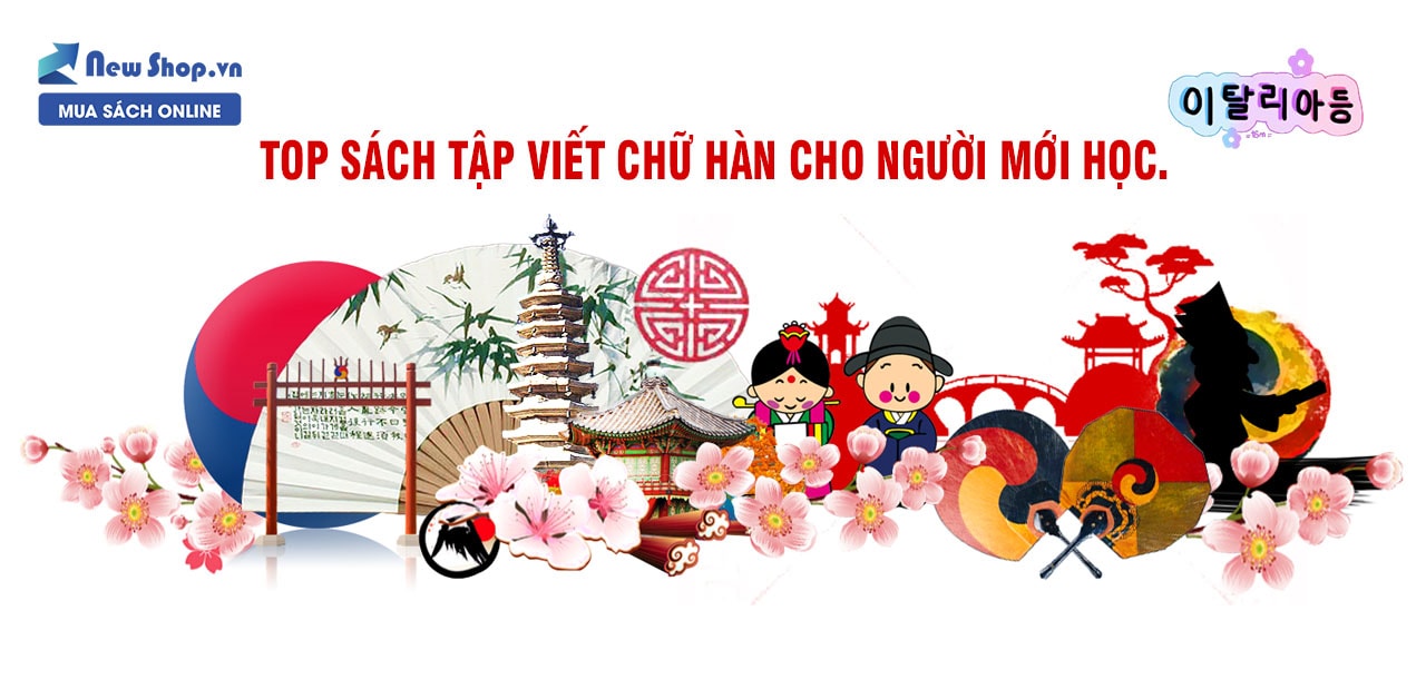 Top 5 Cuốn Sách Tập Viết Chữ Hàn Cho Người Mới Bắt Đầu Học