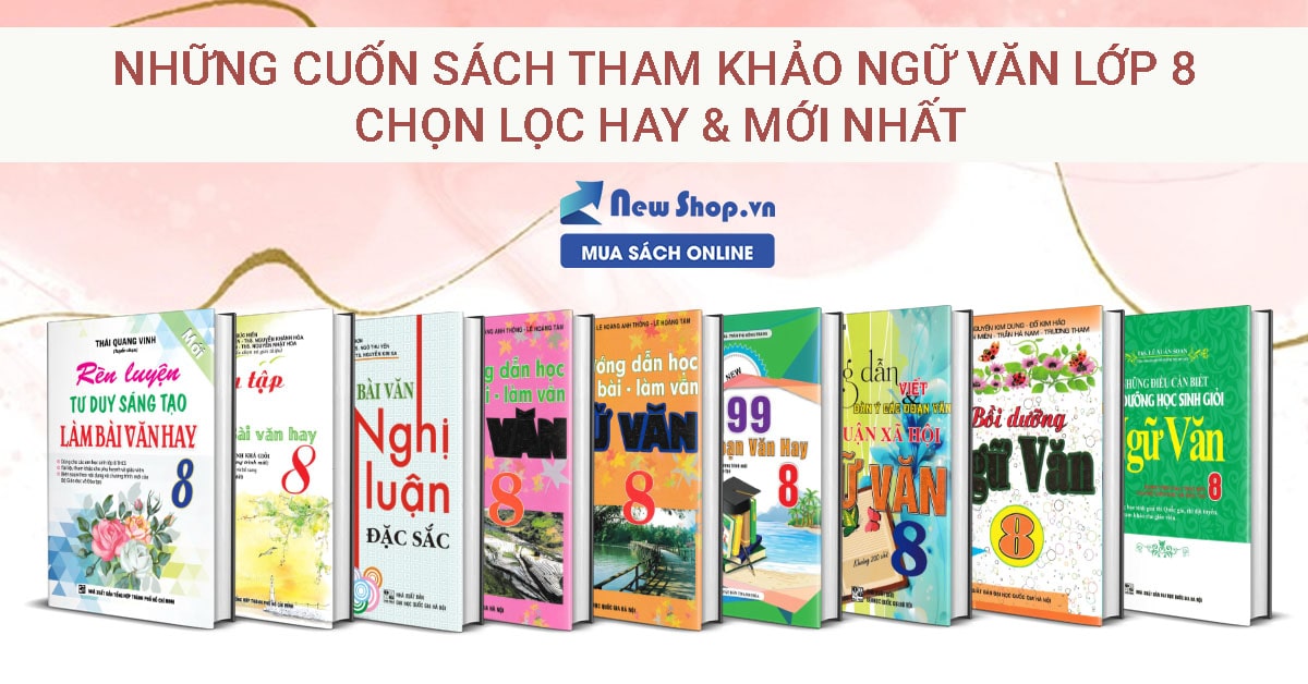 Những Cuốn Sách Tham Khảo Ngữ Văn Lớp 8 Hay & Mới Nhất