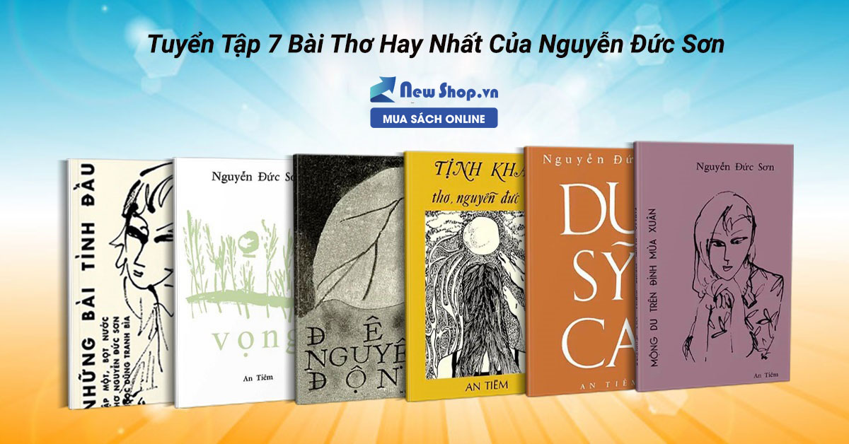 Tuyển Tập 7 Tập Thơ Hay Nhất Của Nguyễn Đức Sơn