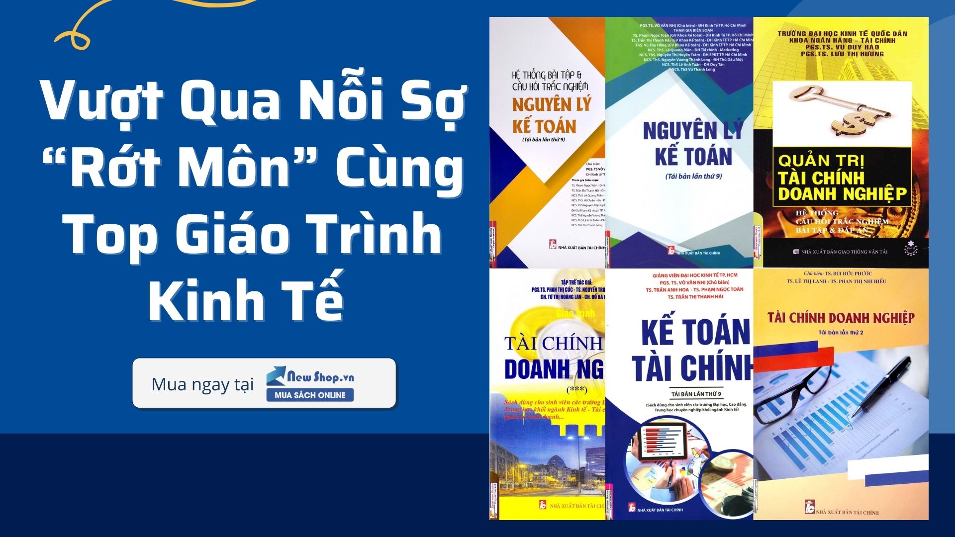 Vượt Qua Nỗi Sợ “Rớt Môn” Cùng Top Giáo Trình Kinh Tế 