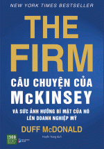 The Firm - Câu Chuyện Về McKinsey Và Sức Ảnh Hưởng Bí Mật Của Nó Lên Doanh Nghiệp Mỹ