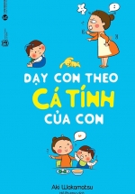 Dạy Con Theo Cá Tính Của Con  