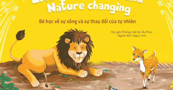 Nuôi Dưỡng Tâm Hồn - Truyện Tranh Song Ngữ Anh - Việt - Bé Học Về Sự Sống Và Sự Thay Đổi Của Tự Nhiên