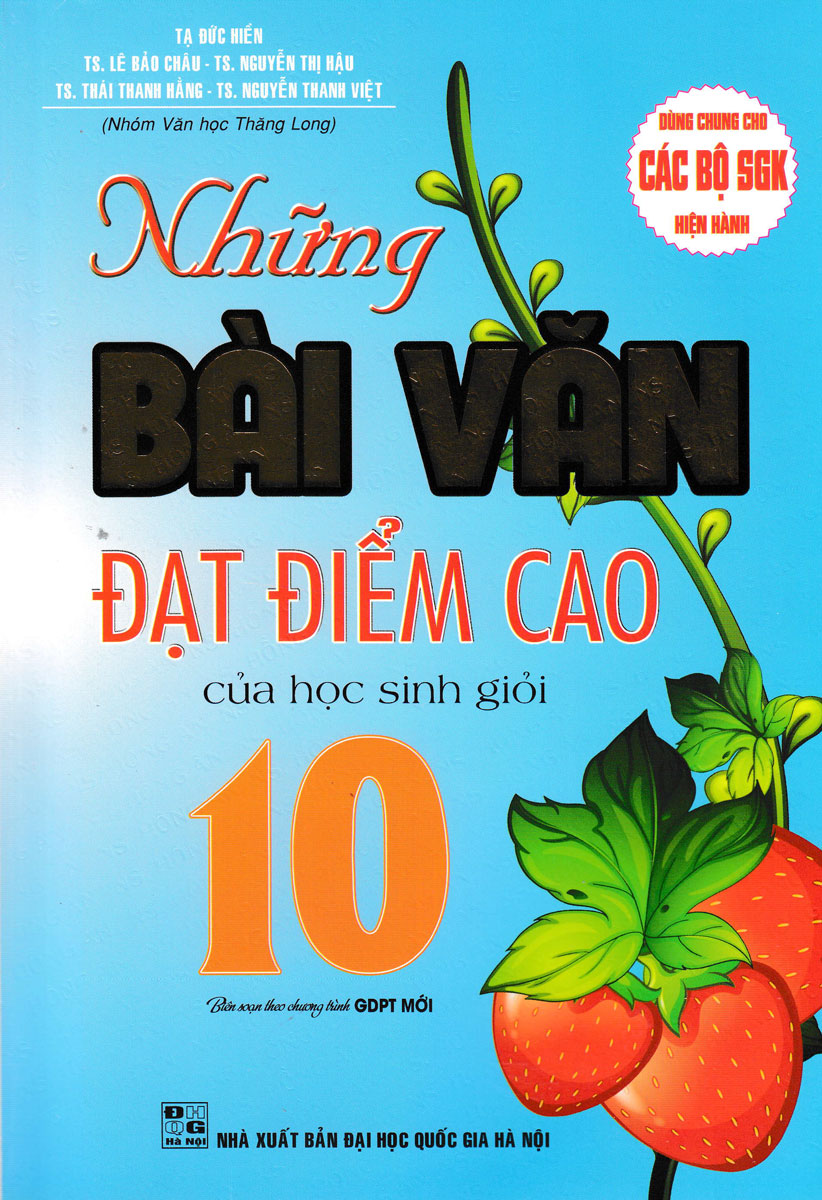 Những Bài Văn Đạt Điểm Cao Của Học Sinh Giỏi 10 (Dùng Chung Cho Các Bộ SGK Hiện Hành)