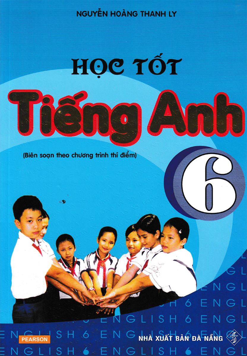 Học Tốt Tiếng Anh 6 - Biên Soạn Theo Chương Trình Thí Điểm