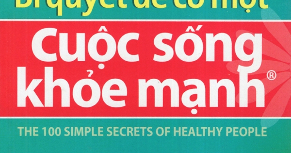 Bí Quyết Để Có Một Cuộc Sống Khoẻ Mạnh (Tái Bản 2018)