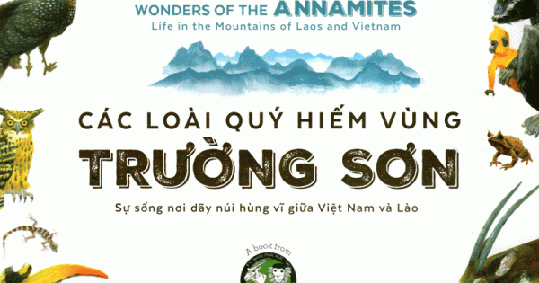 Các Loài Quý Hiếm Vùng Trường Sơn - Sự Sống Nơi Dãy Núi Hùng Vĩ Giữa Việt Nam Và Lào