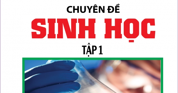 Tư Duy Sáng Tạo Bồi Dưỡng Học Sinh Giỏi THPT Chuyên Đề Sinh Học Tập 1