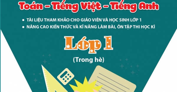 Luyện Tập Toán - Tiếng Việt - Tiếng Anh Lớp 1 (Trong Hè)