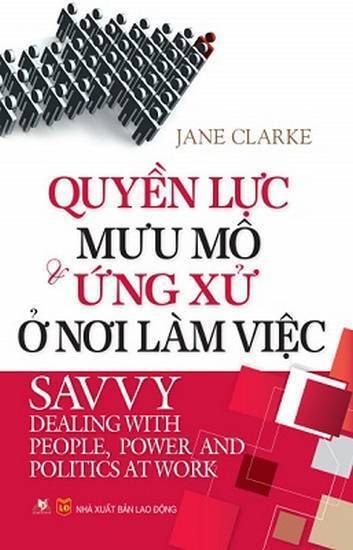 Quyền Lực Mưu Mô Và Ứng Xử Nơi Làm Việc