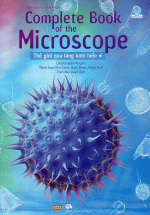 Complete Book of the Microscope - Thế Giới Qua Lăng Kính Hiển Vi (Usborne)