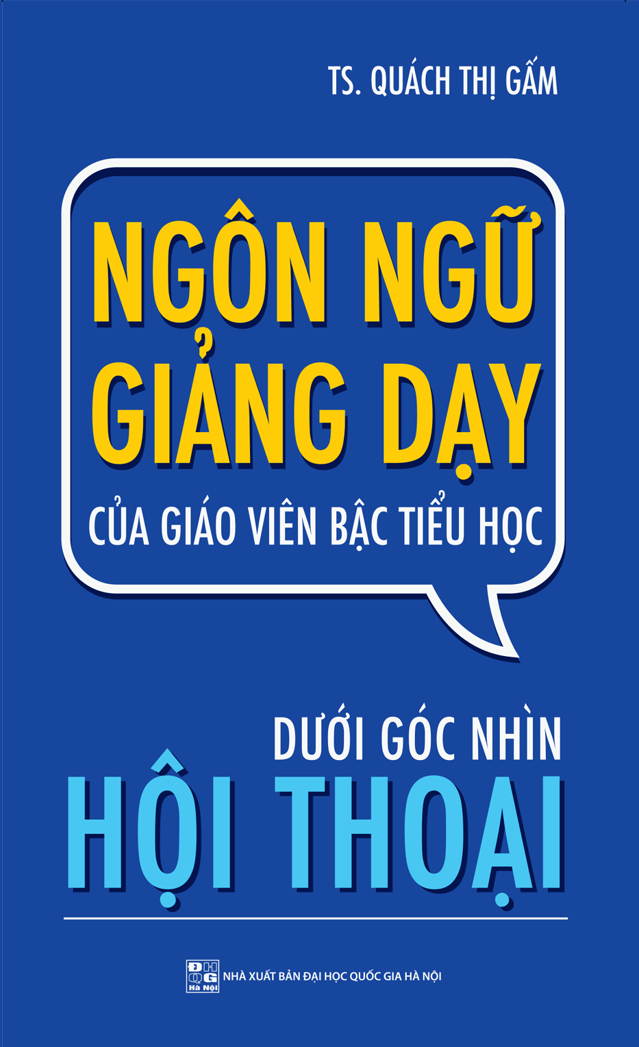 Ngôn Ngữ Giảng Dạy Của Giáo Viên Bậc Tiểu Học Dưới Góc Nhìn Hội Thoại