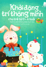 Khởi Động Trí Thông Minh Cho Trẻ Từ 0-6 Tuổi - Thật Ra Mình Không Kém Chút Nào