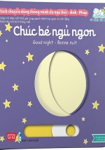 Sách Chuyển Động Thông Minh Đa Ngữ Việt - Anh - Pháp: Chúc Bé Ngủ Ngon - Good Night - Bonne Nuit