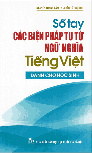 Sổ Tay Các Biện Pháp Tu Từ Ngữ Nghĩa Tiếng Việt Dành Cho Học Sinh
