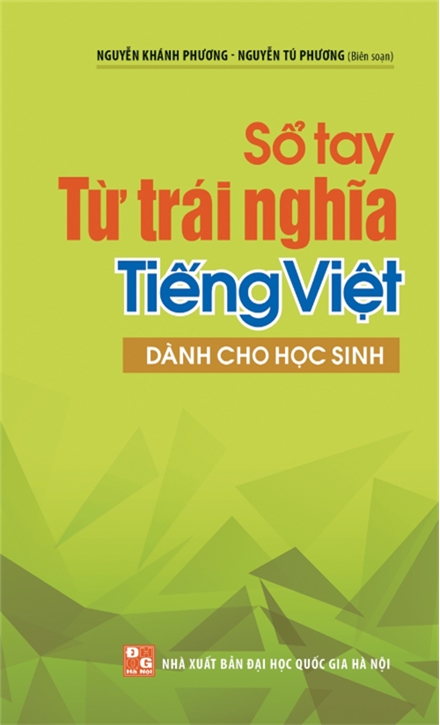 Sổ Tay Từ Trái Nghĩa Tiếng Việt (Dùng Cho Học Sinh)