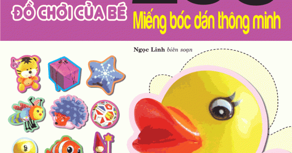 200 Miếng Bóc Dán Thông Minh - Đồ Chơi Của Bé (Tái Bản 2018)