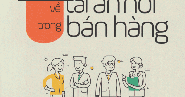 9 Bài Học Về Tài Ăn Nói Trong Bán Hàng