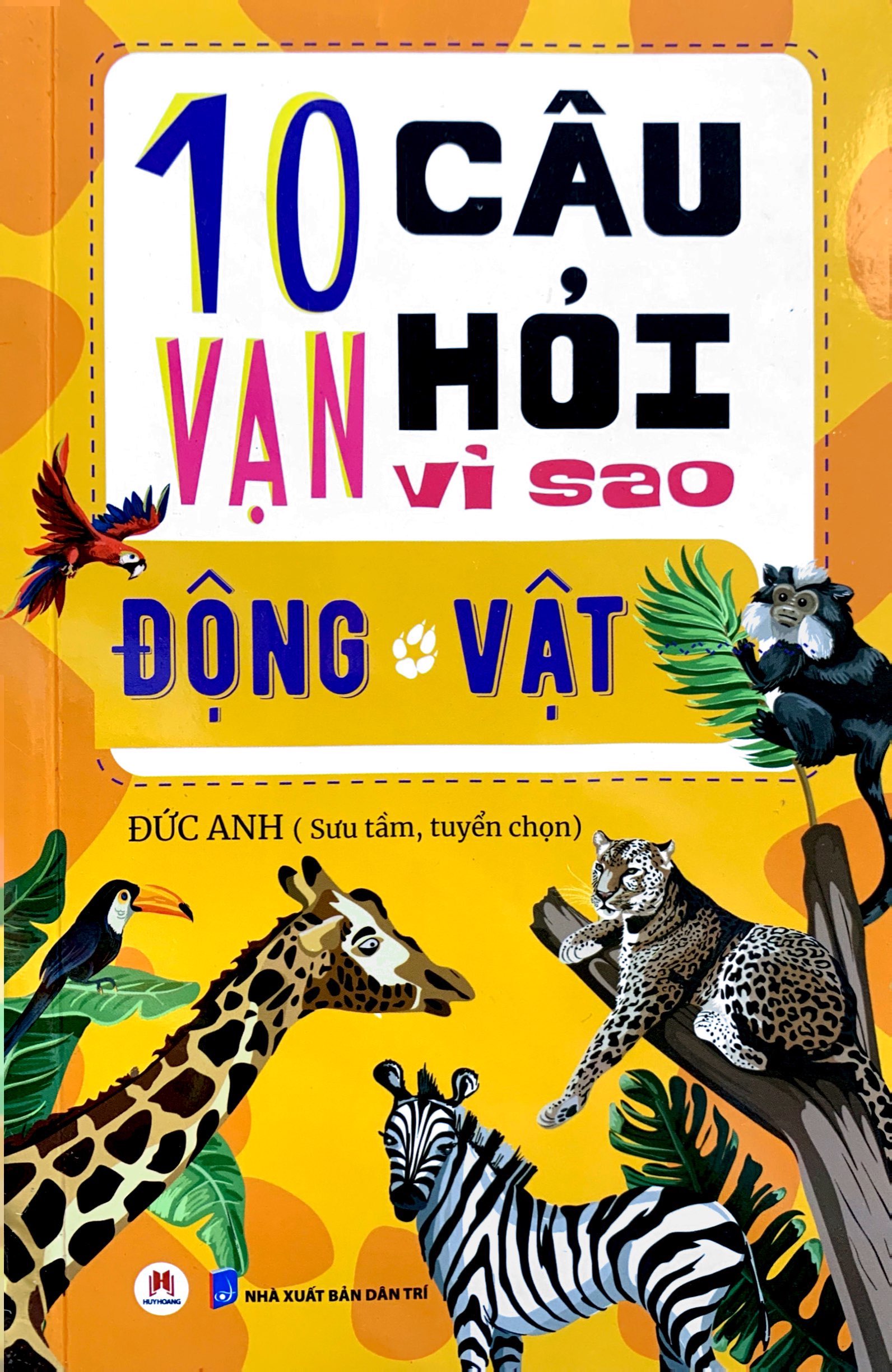 10 Vạn Câu Hỏi Vì Sao? - Động Vật 