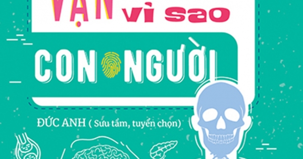 10 Vạn Câu Hỏi Vì Sao? - Con Người