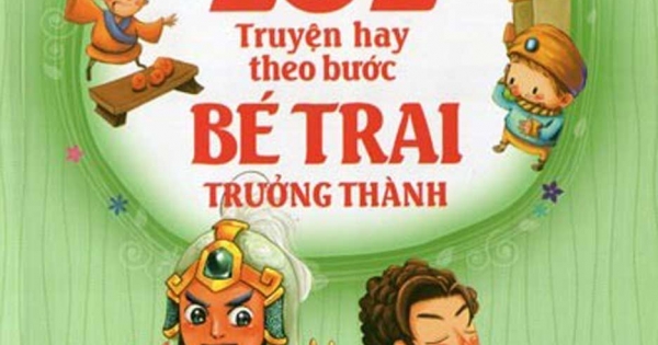 101 Truyện Hay Theo Bước Bé Trai Trưởng Thành