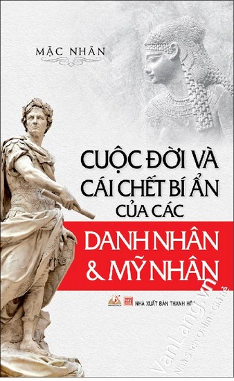 Cuộc Đời Và Cái  Chết Bí Ẩn Của Các Danh Nhân & Mỹ Nhân