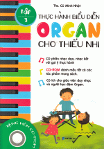 Thực Hành Biểu Diễn Organ Cho Thiếu Nhi – Tập 3