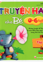 Truyện Hay Cho Bé 0-6 Tuổi (Tập 1)