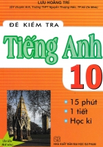 Đề Kiểm Tra Tiếng Anh 10 - 15 Phút, 1 Tiết, Học Kì