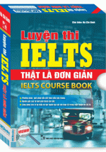 Bộ Luyện Thi IELTS Thật Là Đơn Giản - IELTS Course Book 