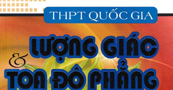 Sách Các Chuyên Đề Bám Sát Đề Thi THPT Lượng Giác- Tọa Độ Phẳng