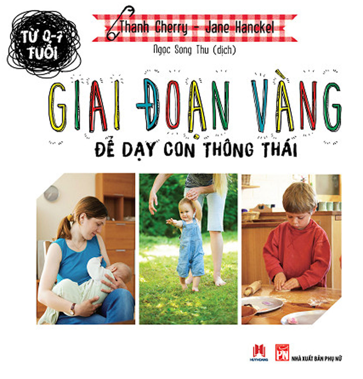 Từ 0 - 7 Tuổi - Giai Đoạn Vàng Để Dạy Con Thông Thái