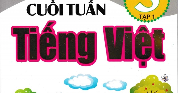 Vở Ôn Luyện Cuối Tuần Tiếng Việt Lớp 3 (Tập 1)