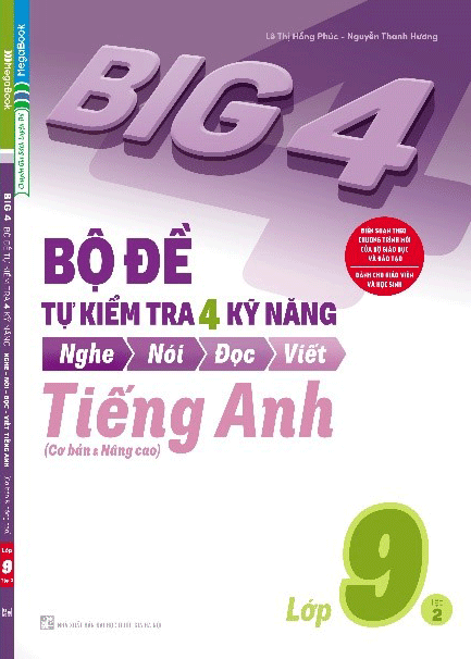 Big 4 Bộ Đề Tự Kiểm Tra 4 Kỹ Năng Nghe - Nói - Đọc - Viết Tiếng Anh Lớp 9 Tập 2 