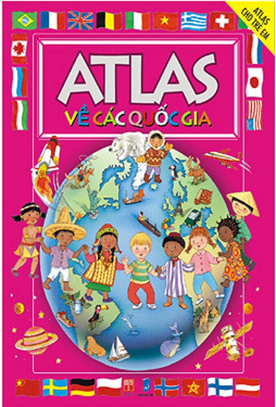 Atlas Cho Trẻ Em - Atlas Về Các Quốc Gia